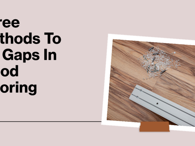 Fill Gaps In Wood Flooring