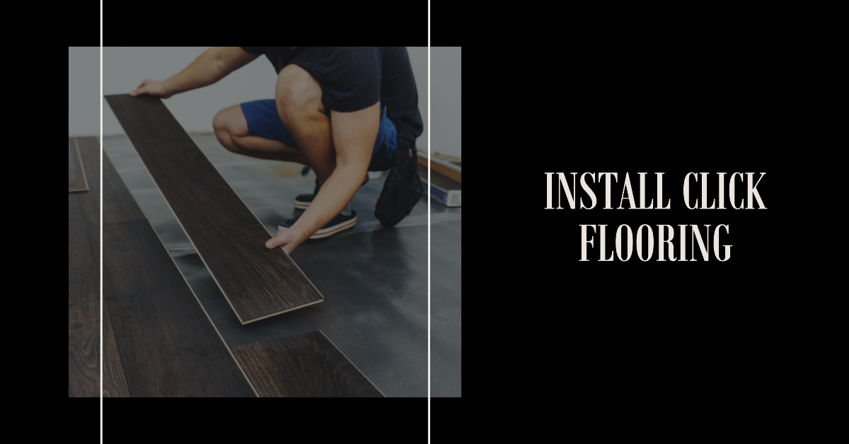 Install Click Flooring
