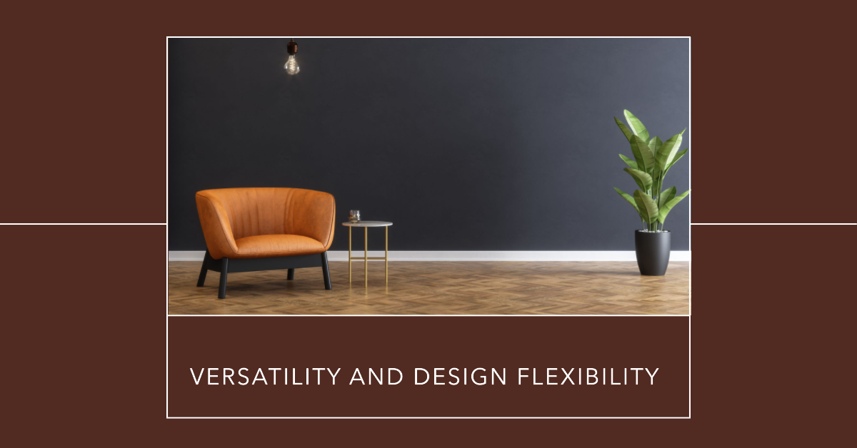 Versatility and Design Flexibility