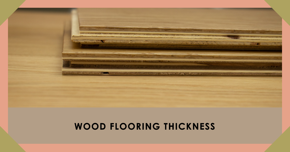 Wood Flooring Thickness