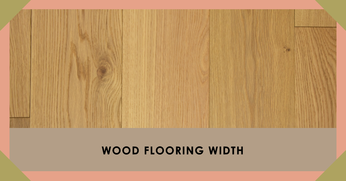 Wood Flooring Width