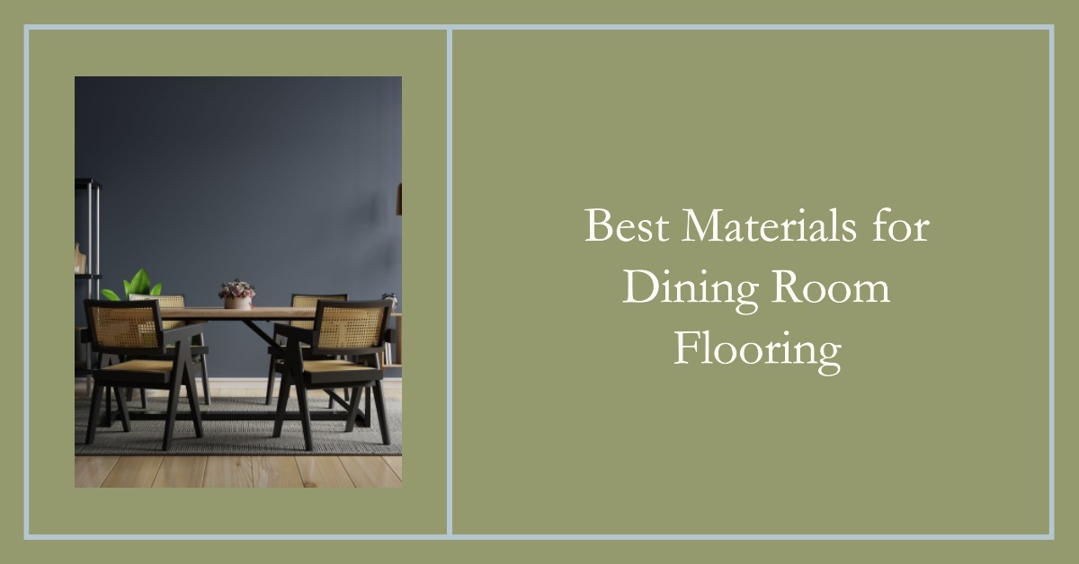 Best Materials for Dining Room Flooring