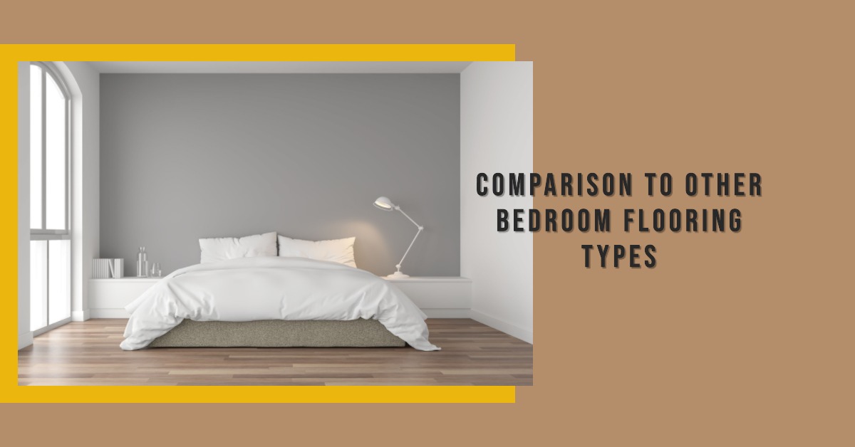 Comparison to Other Bedroom Flooring Types