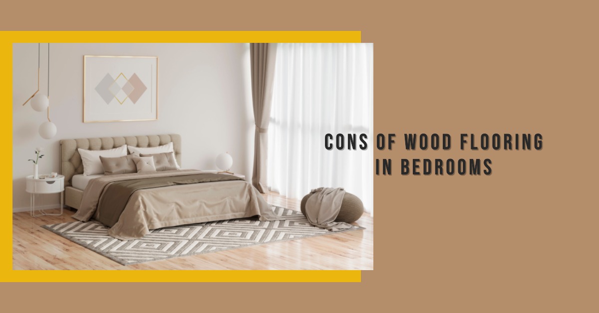 Cons of Wood Flooring in Bedrooms
