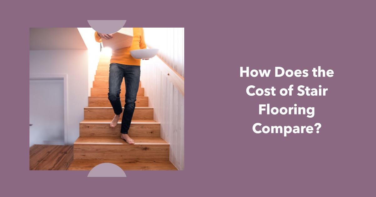 How Does the Cost of Stair Flooring Compare to Other Areas?