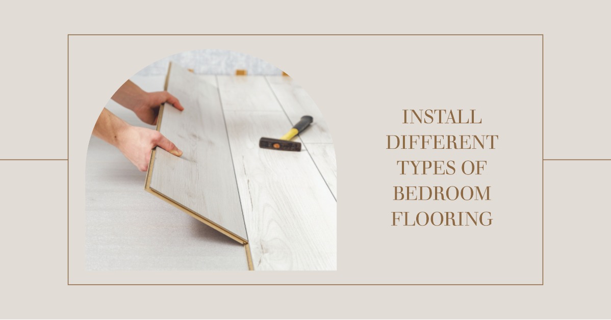 How to Install Different Types of Bedroom Flooring?