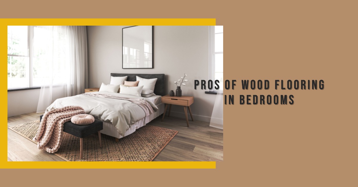 Pros of Wood Flooring in Bedrooms