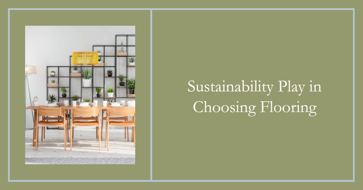 Sustainability Play in Choosing Flooring