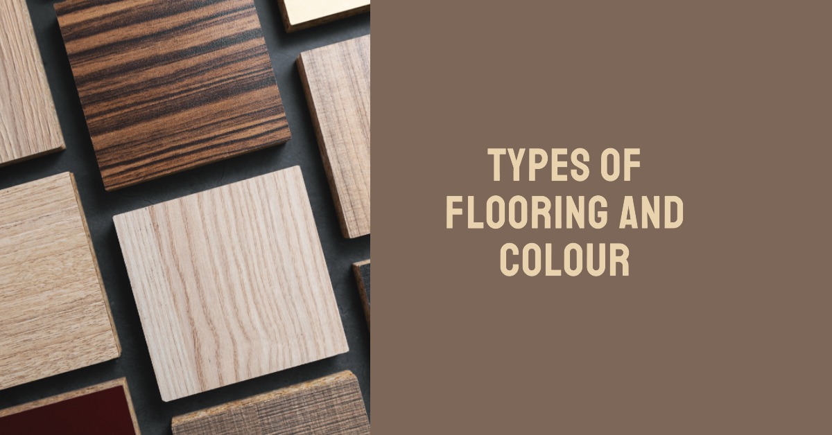 Types of Flooring and Colour Options