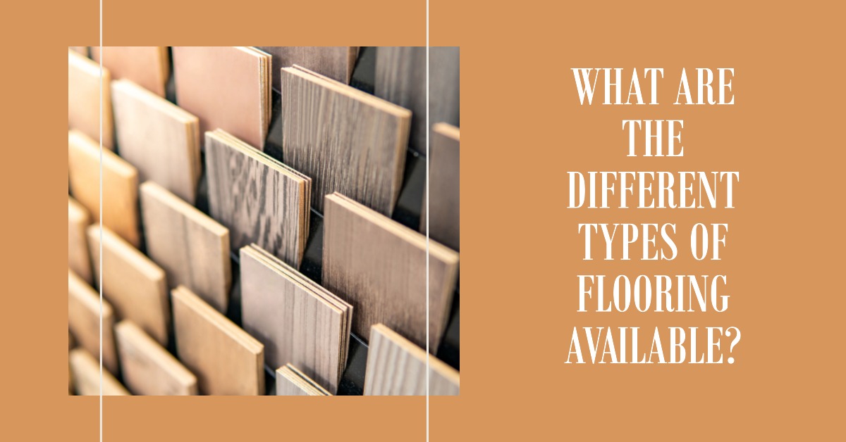 What Are the Different Types of Flooring Available?