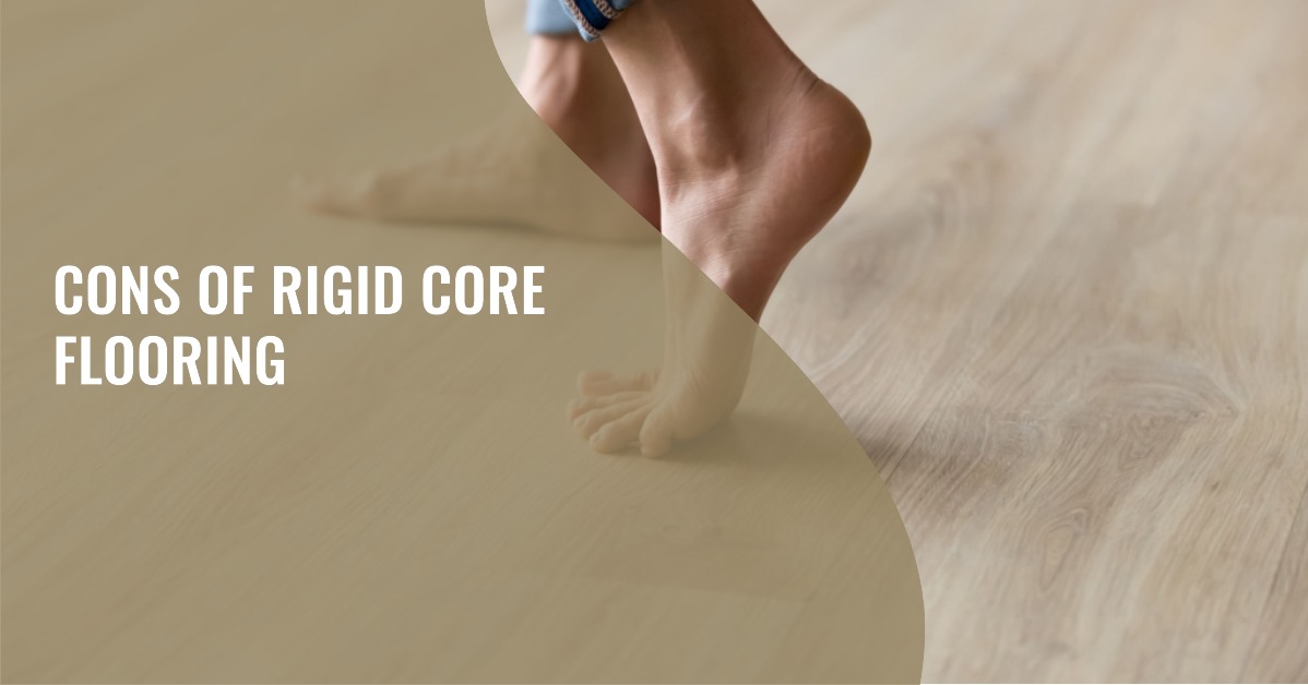 Cons of Rigid Core Flooring