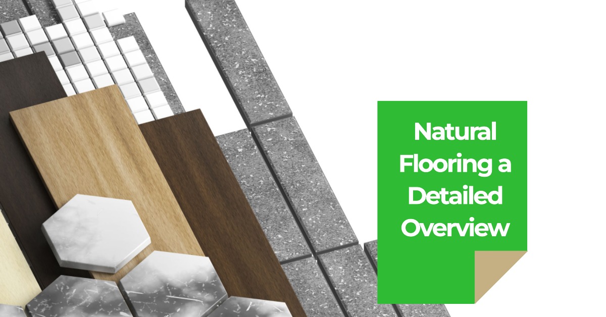 Natural Flooring a Detailed Overview