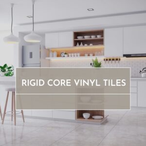 Rigid Core Vinyl Tiles