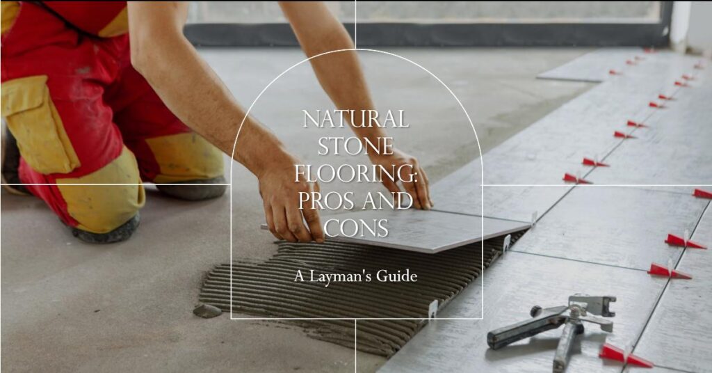 Natural Stone Flooring Pros and Cons
